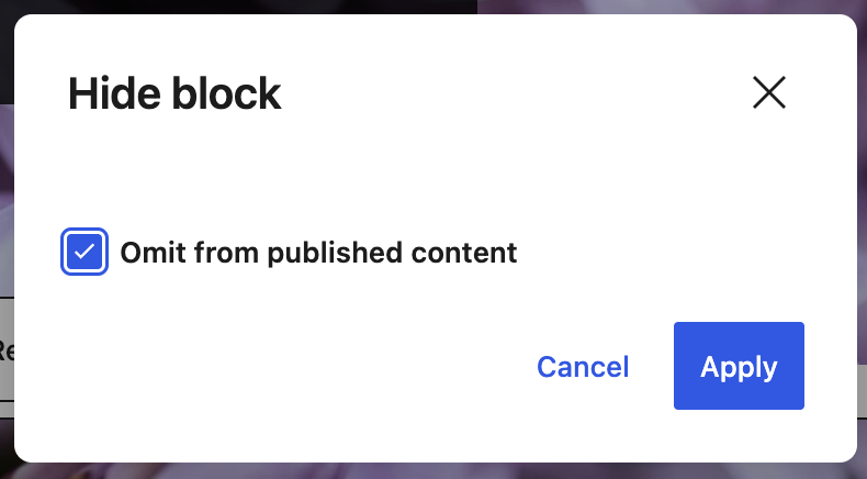 Omit from published content checkbox in the hide block modal